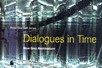 Zum Projekt Dialogues in Time